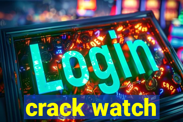 crack watch